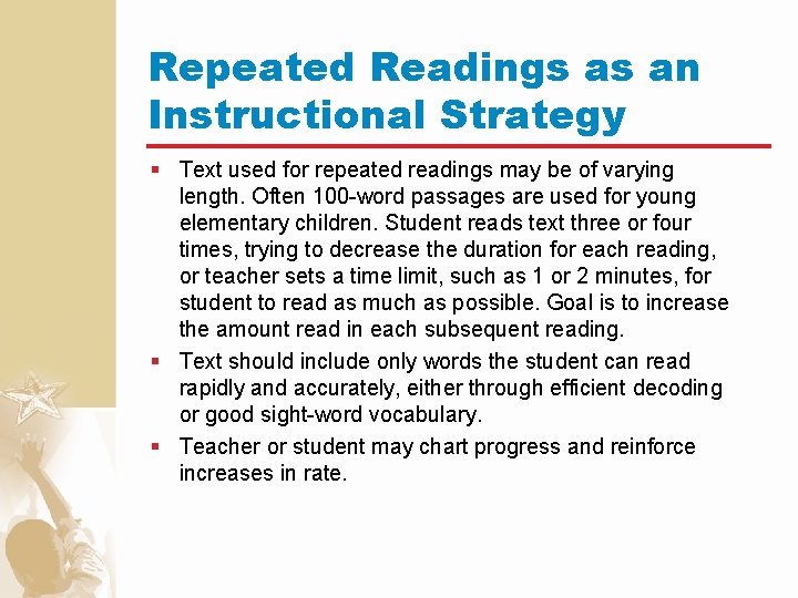 Repeated Readings as an Instructional Strategy § Text used for repeated readings may be