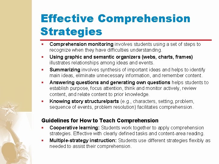 Effective Comprehension Strategies § § § Comprehension monitoring involves students using a set of