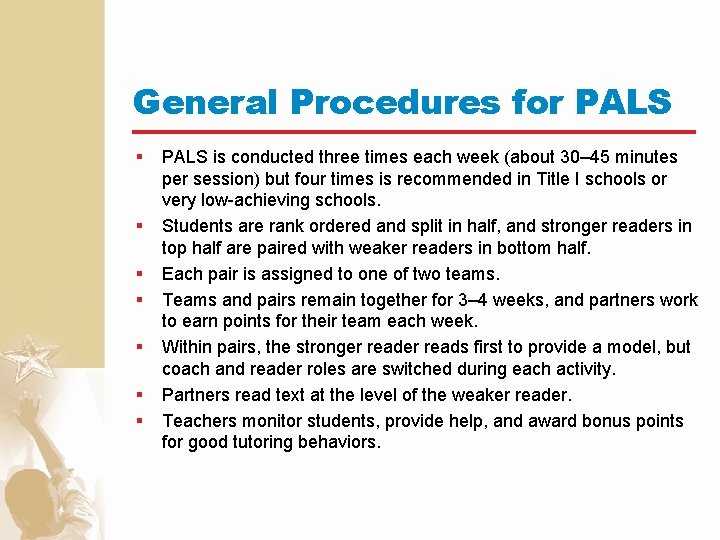 General Procedures for PALS § § § § PALS is conducted three times each