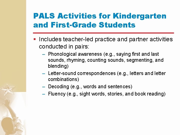 PALS Activities for Kindergarten and First-Grade Students § Includes teacher-led practice and partner activities