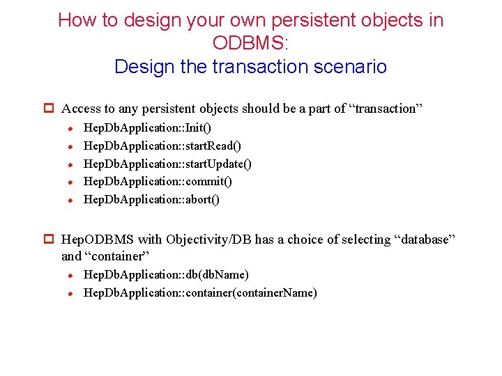 How to design your own persistent objects in ODBMS: Design the transaction scenario p