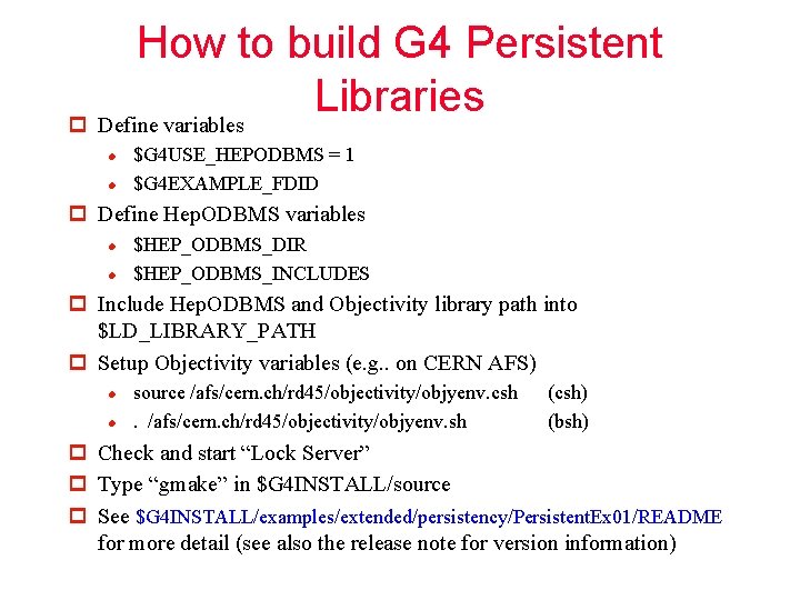 How to build G 4 Persistent Libraries p Define variables l l $G 4