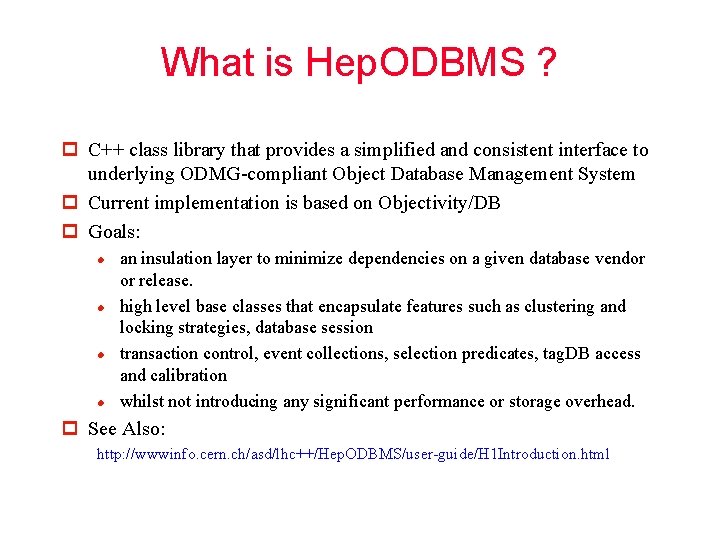 What is Hep. ODBMS ? p C++ class library that provides a simplified and