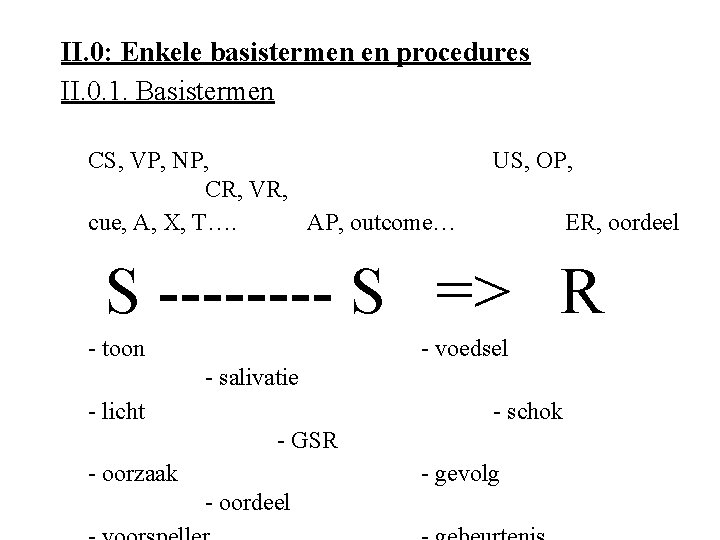 II. 0: Enkele basistermen en procedures II. 0. 1. Basistermen CS, VP, NP, CR,