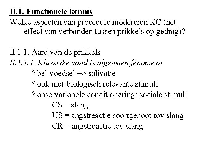 II. 1. Functionele kennis Welke aspecten van procedure modereren KC (het effect van verbanden