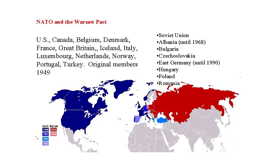 NATO and the Warsaw Pact U. S. , Canada, Belgium, Denmark, France, Great Britain,