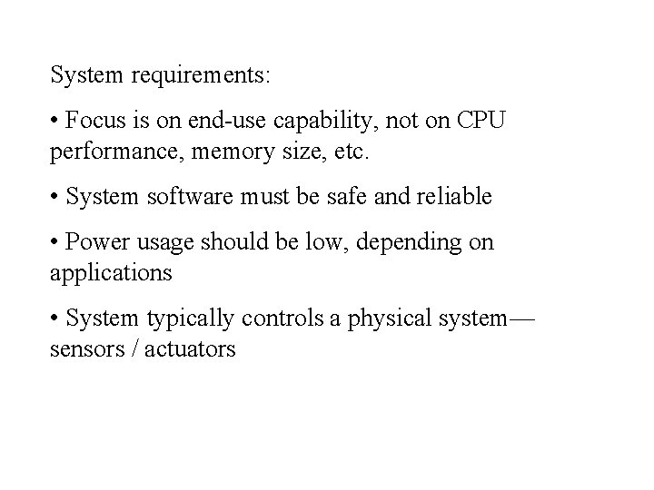 System requirements: • Focus is on end-use capability, not on CPU performance, memory size,
