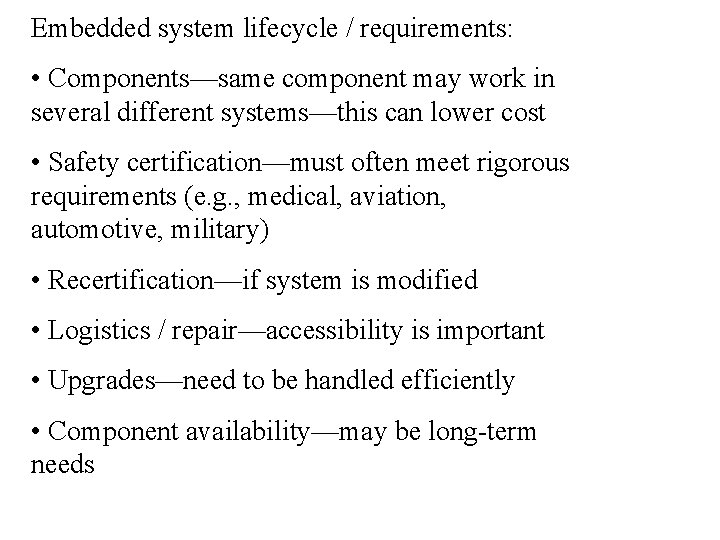 Embedded system lifecycle / requirements: • Components—same component may work in several different systems—this Embedded system lifecycle / requirements: • Components—same component may work in several different systems—this