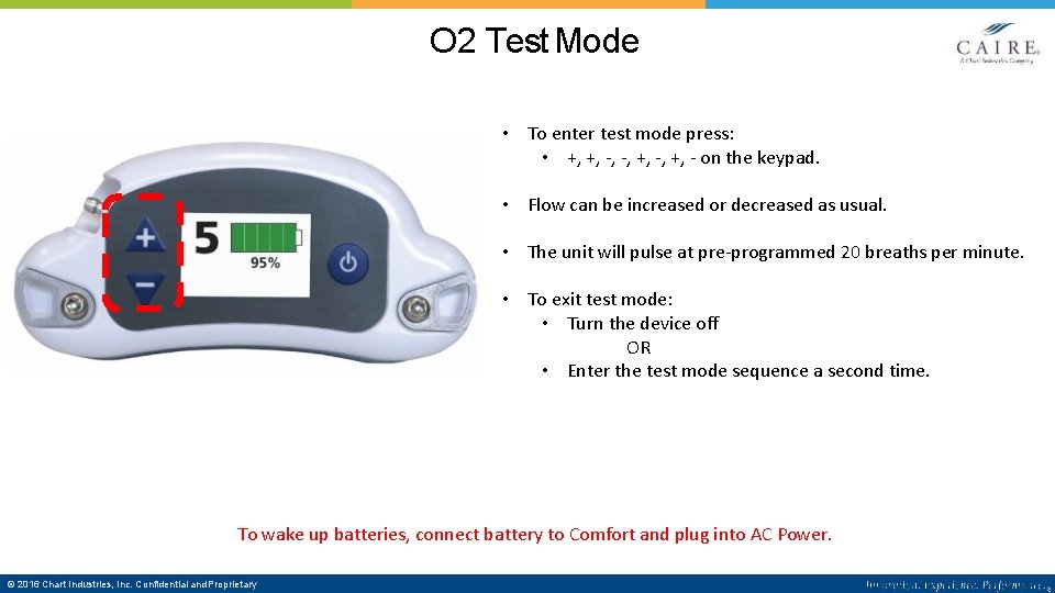 O 2 Test Mode • To enter test mode press: • +, +, -,