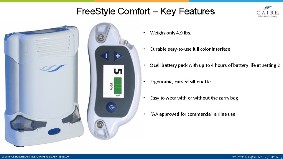 Free. Style Comfort – Key Features • Weighs only 4. 9 lbs. • Durable