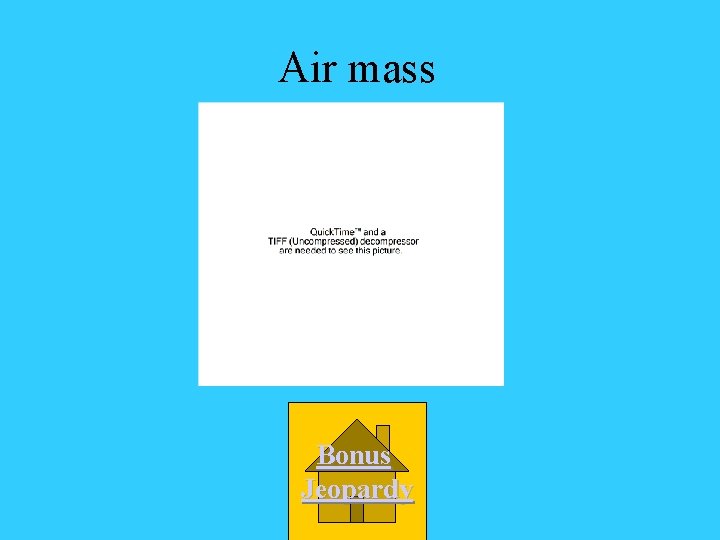 Air mass Bonus Jeopardy 