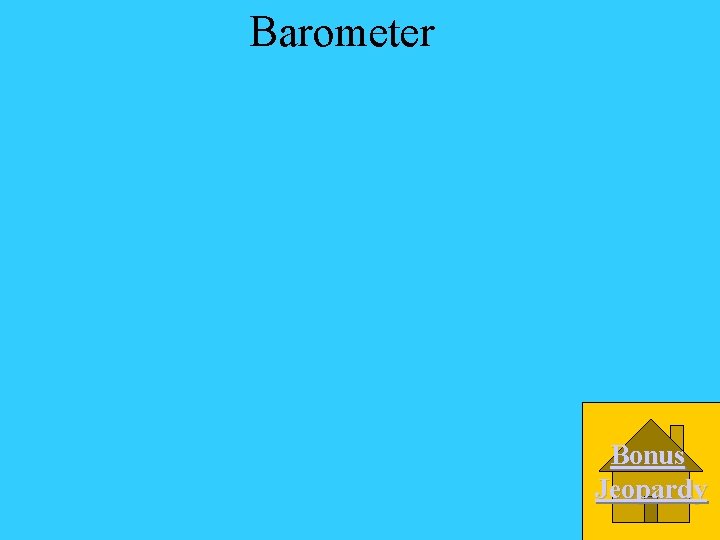 Barometer Bonus Jeopardy 