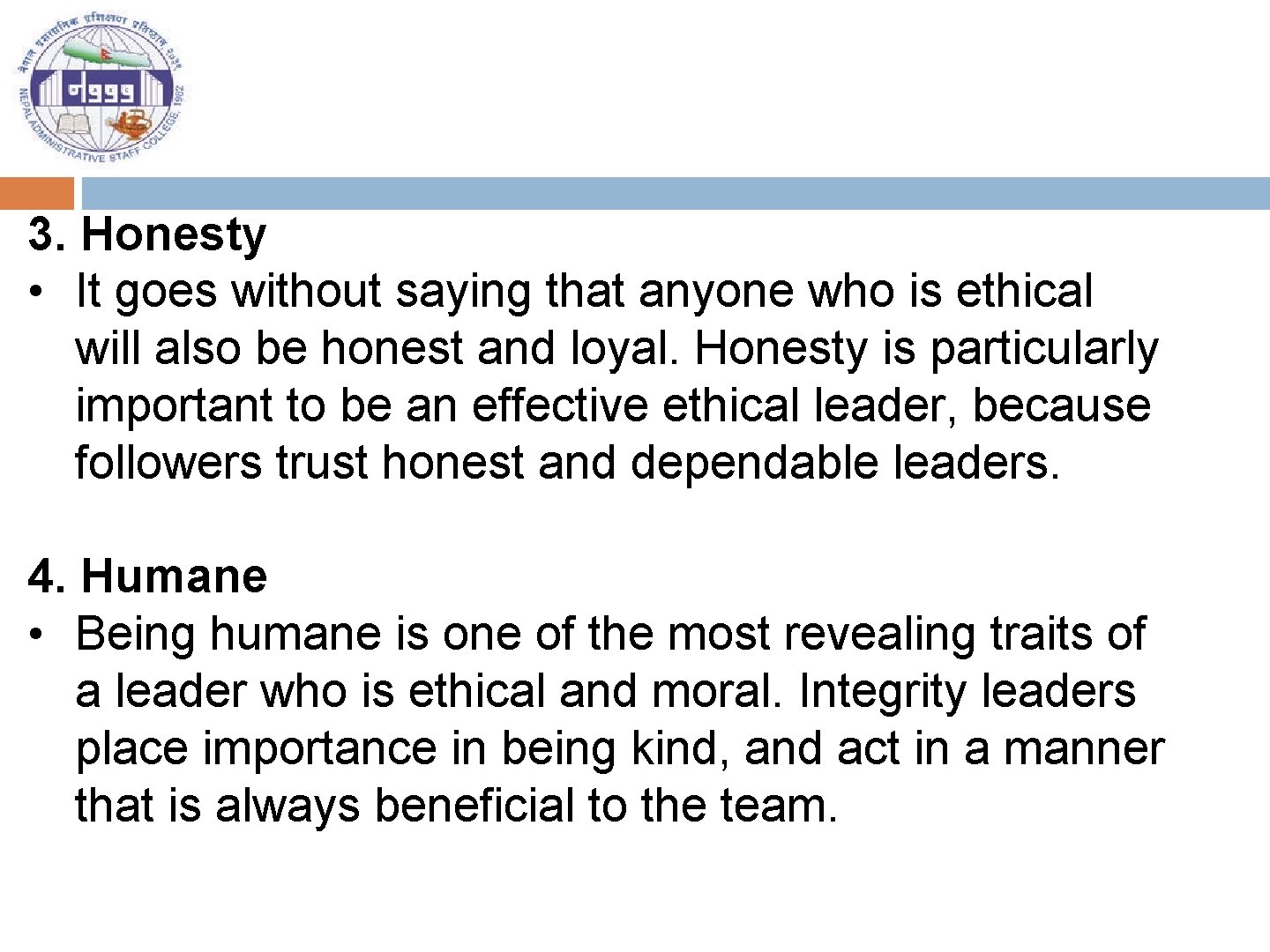 3. Honesty • It goes without saying that anyone who is ethical will also