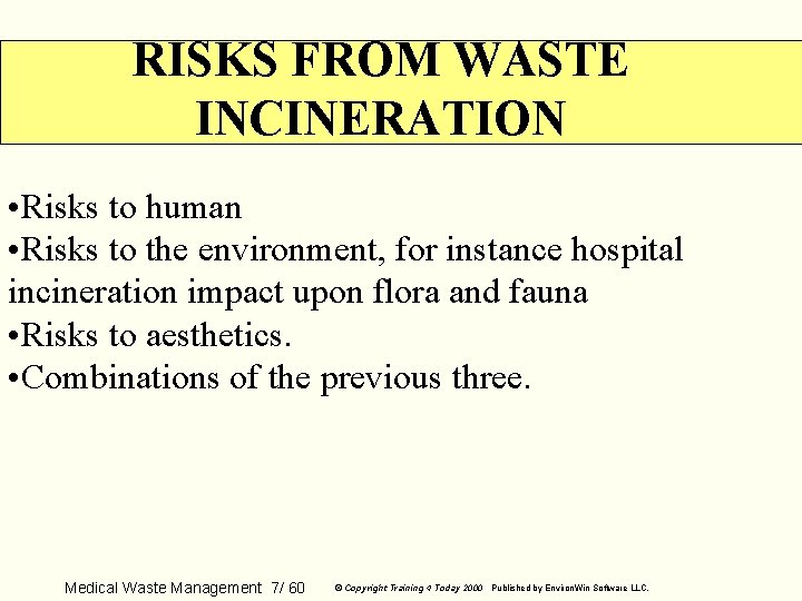 RISKS FROM WASTE INCINERATION • Risks to human • Risks to the environment, for