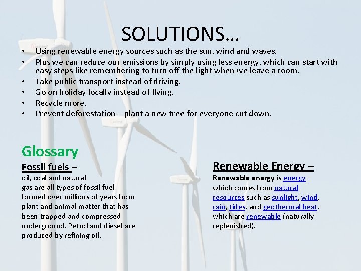  • • • SOLUTIONS… Using renewable energy sources such as the sun, wind