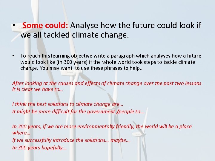  • Some could: Analyse how the future could look if we all tackled