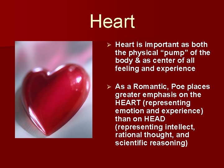 Heart Ø Heart is important as both the physical “pump” of the body &