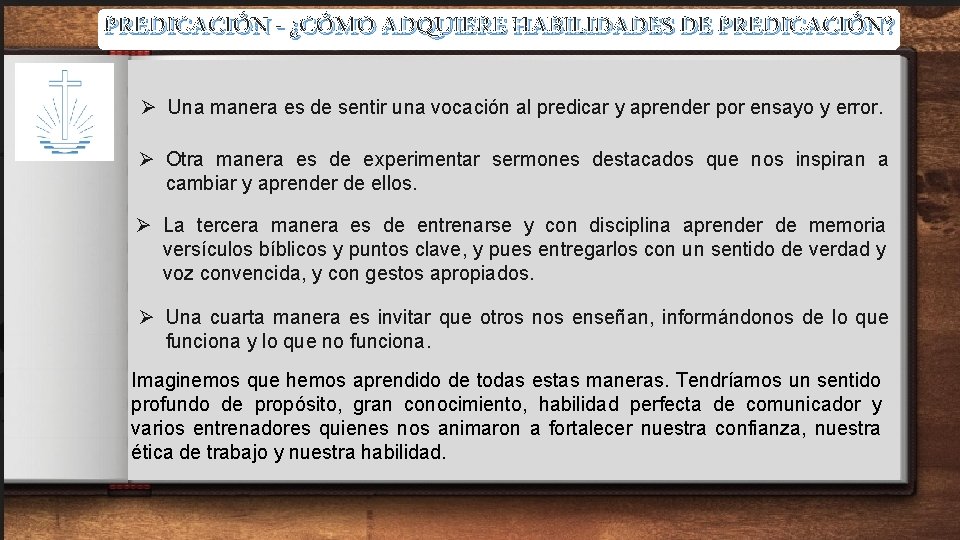 PREDICACIÓN - ¿CÓMO ADQUIERE HABILIDADES DE PREDICACIÓN? Ø Una manera es de sentir una