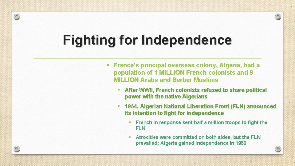 Fighting for Independence • France’s principal overseas colony, Algeria, had a population of 1