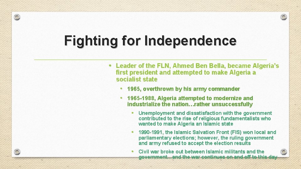 Fighting for Independence • Leader of the FLN, Ahmed Ben Bella, became Algeria’s first