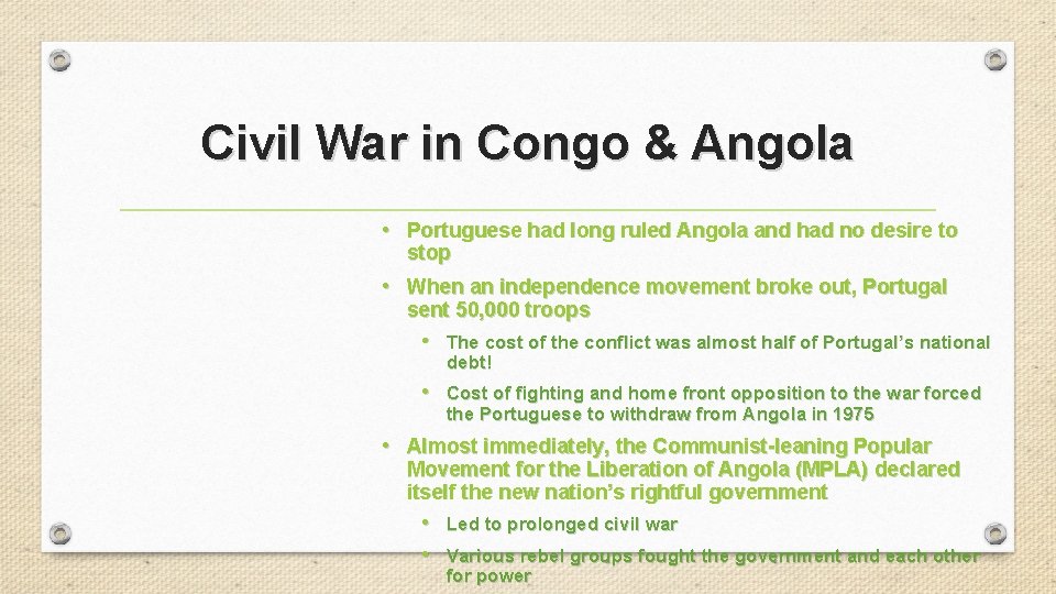 Civil War in Congo & Angola • Portuguese had long ruled Angola and had