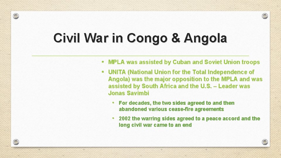 Civil War in Congo & Angola • MPLA was assisted by Cuban and Soviet