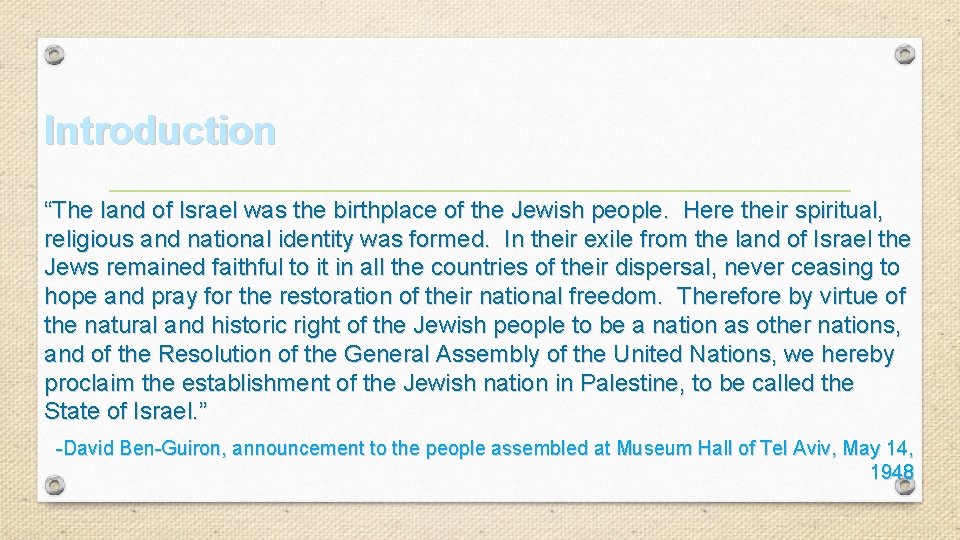 Introduction “The land of Israel was the birthplace of the Jewish people. Here their