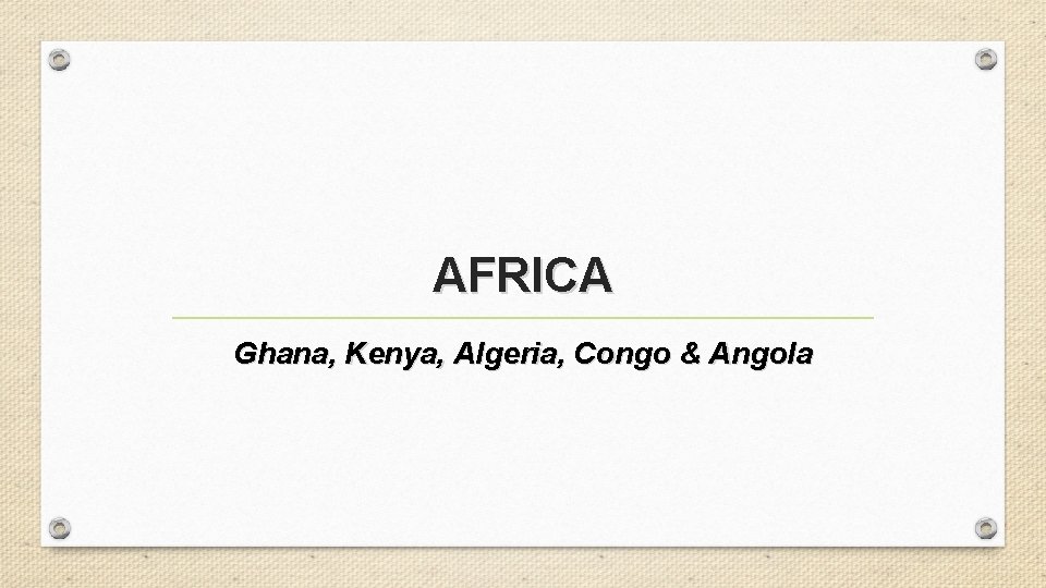 AFRICA Ghana, Kenya, Algeria, Congo & Angola 