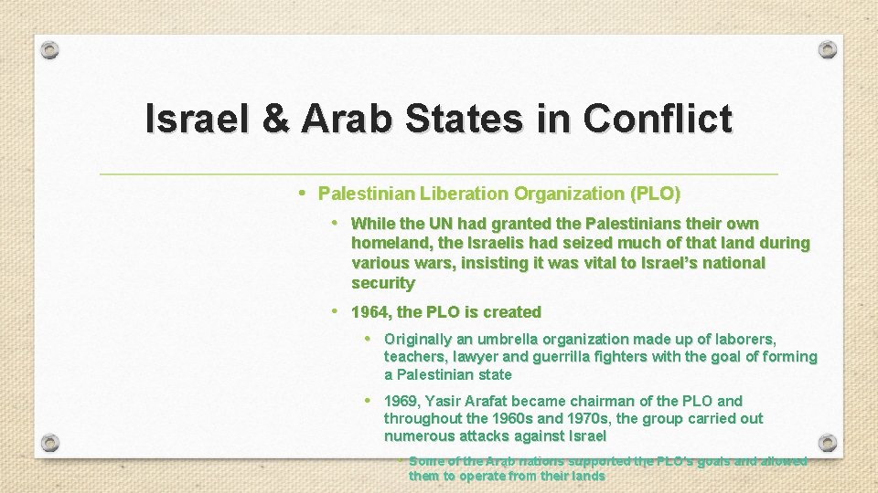 Israel & Arab States in Conflict • Palestinian Liberation Organization (PLO) • While the