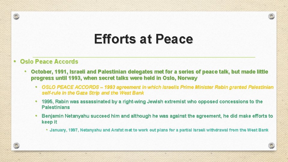 Efforts at Peace • Oslo Peace Accords • October, 1991, Israeli and Palestinian delegates