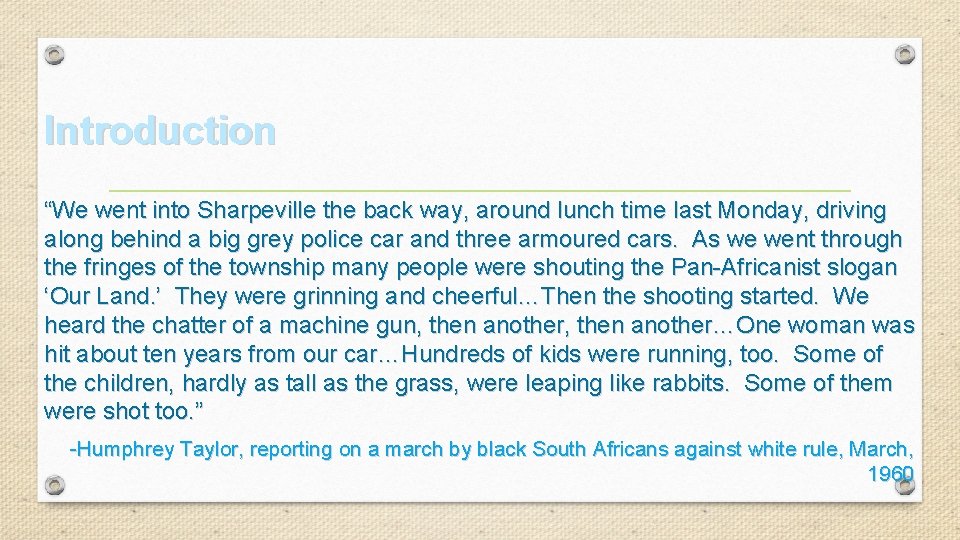 Introduction “We went into Sharpeville the back way, around lunch time last Monday, driving