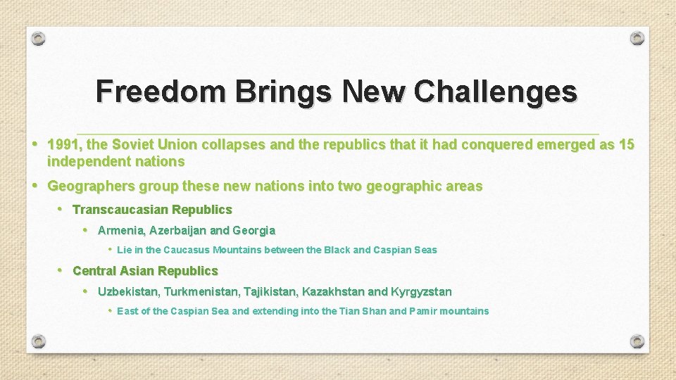 Freedom Brings New Challenges • 1991, the Soviet Union collapses and the republics that