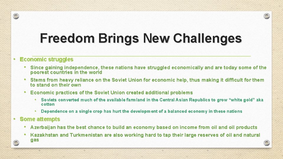 Freedom Brings New Challenges • Economic struggles • Since gaining independence, these nations have
