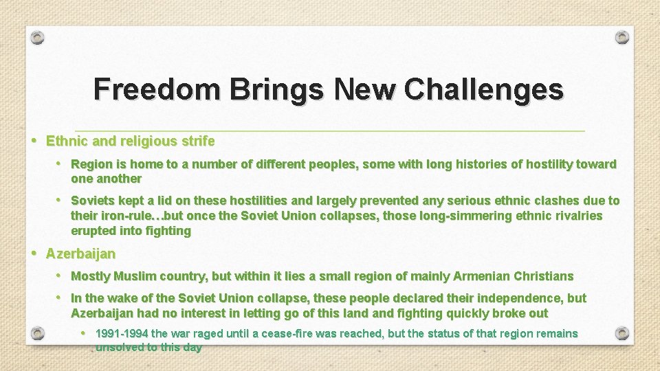 Freedom Brings New Challenges • Ethnic and religious strife • Region is home to