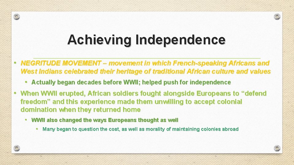Achieving Independence • NEGRITUDE MOVEMENT – movement in which French-speaking Africans and West Indians