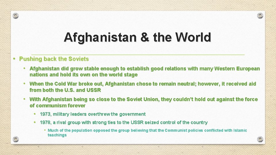 Afghanistan & the World • Pushing back the Soviets • Afghanistan did grow stable