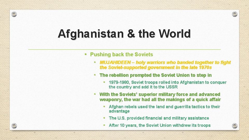 Afghanistan & the World • Pushing back the Soviets • MUJAHIDEEN – holy warriors