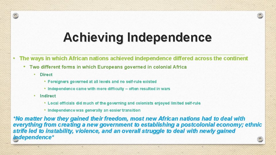Achieving Independence • The ways in which African nations achieved independence differed across the