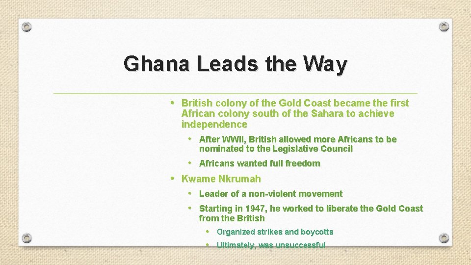Ghana Leads the Way • British colony of the Gold Coast became the first