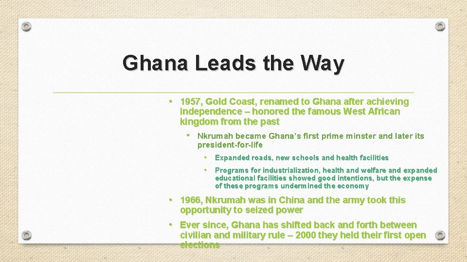 Ghana Leads the Way • 1957, Gold Coast, renamed to Ghana after achieving independence