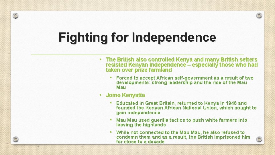 Fighting for Independence • The British also controlled Kenya and many British setters resisted
