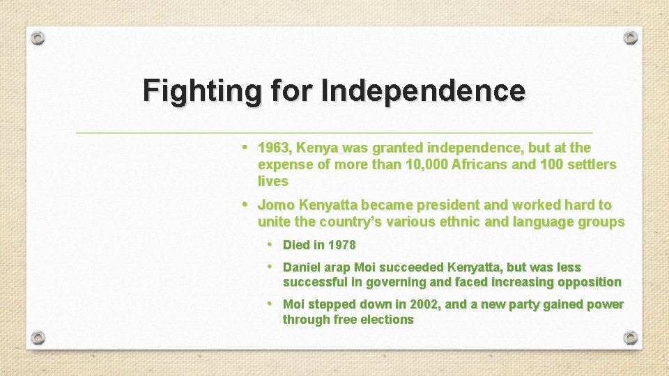 Fighting for Independence • 1963, Kenya was granted independence, but at the expense of