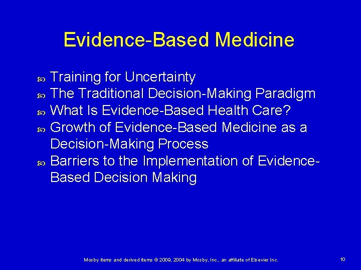 Evidence-Based Medicine Training for Uncertainty The Traditional Decision-Making Paradigm What Is Evidence-Based Health Care?