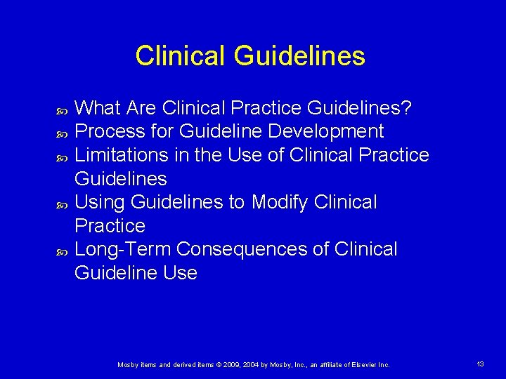 Clinical Guidelines What Are Clinical Practice Guidelines? Process for Guideline Development Limitations in the