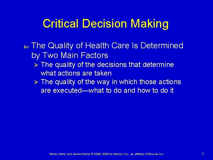 Critical Decision Making The Quality of Health Care Is Determined by Two Main Factors