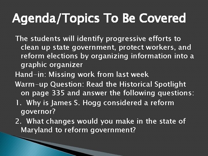 Agenda/Topics To Be Covered The students will identify progressive efforts to clean up state