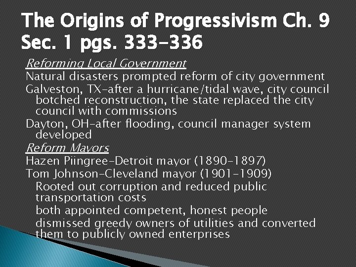 The Origins of Progressivism Ch. 9 Sec. 1 pgs. 333 -336 Reforming Local Government