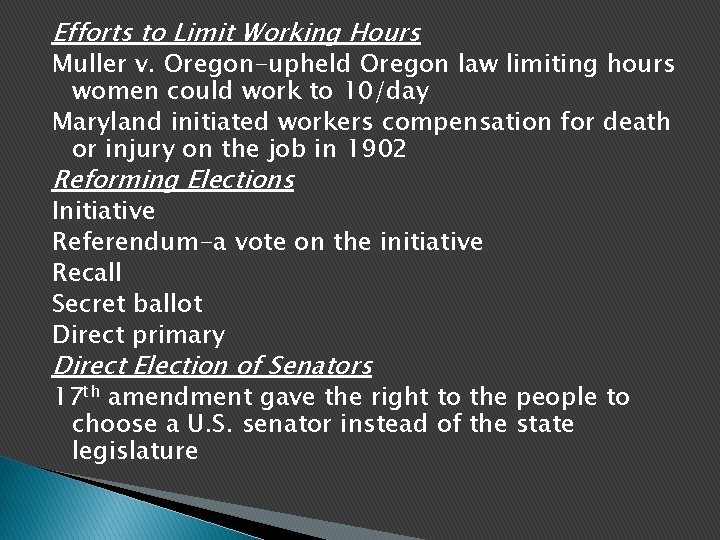 Efforts to Limit Working Hours Muller v. Oregon-upheld Oregon law limiting hours women could