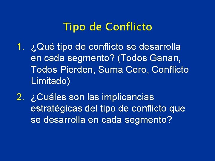 Tipo de Conflicto 1. ¿Qué tipo de conflicto se desarrolla en cada segmento? (Todos