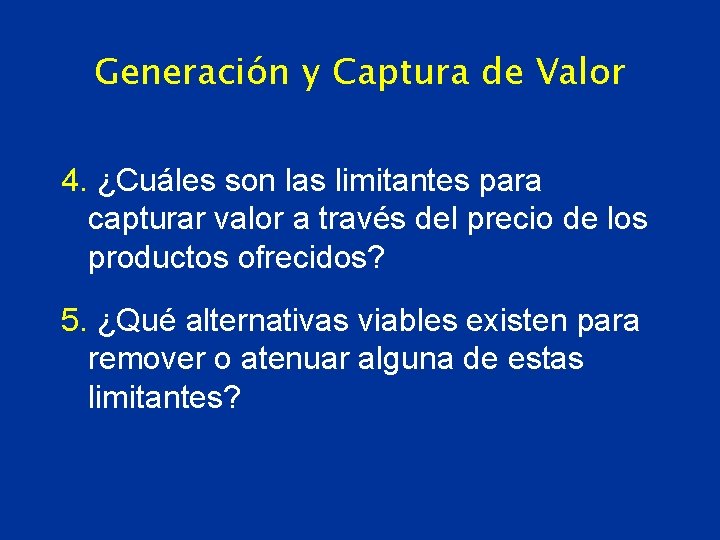 Generación y Captura de Valor 4. ¿Cuáles son las limitantes para capturar valor a